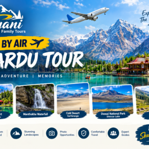 5 Days Skardu Tour By Air
